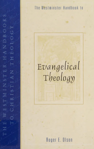 The Westminster Handbook to Evangelical TheologyÂ (Westminster Handbooks to Christian Theology)