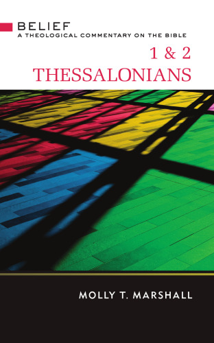 1 & 2 Thessalonians: Belief: A Theological Commentary on the Bible