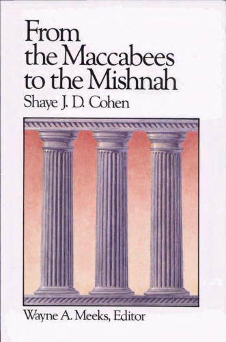 From the Maccabees to the Mishnah (Library of Early Christianity, Vol 7)