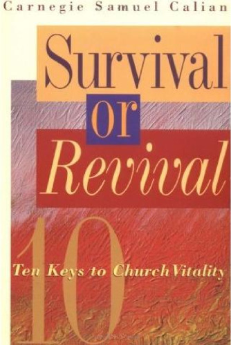 Survival or Revival: Ten Keys to Church Vitality