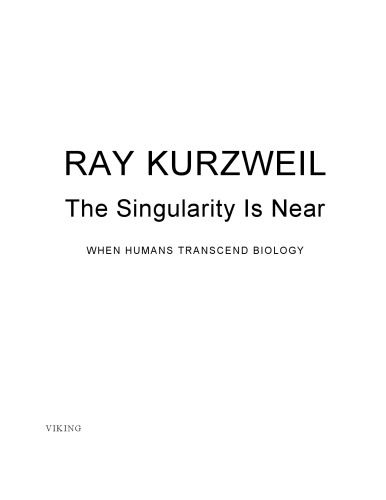 The Singularity Is Near: When Humans Transcend Biology