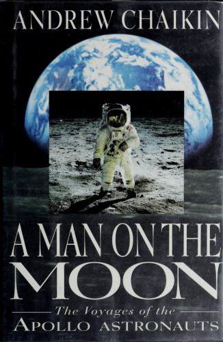 A Man on the Moon: The Voyages of the Apollo Astronauts