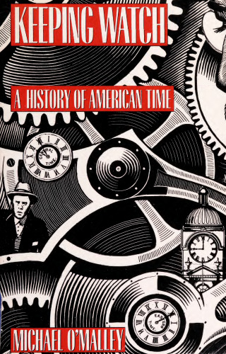 Keeping Watch: A History of American Time