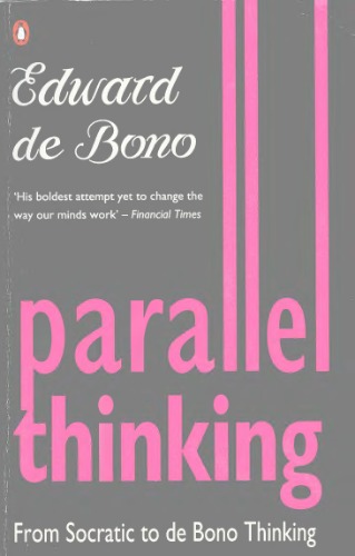 Parallel Thinking: From Socratic to De Bono Thinking