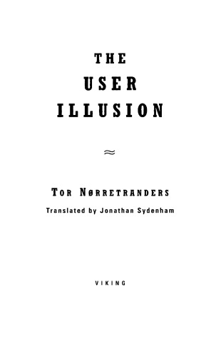 The User Illusion: Cutting Consciousness Down to Size