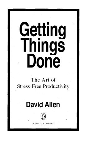 Getting things done. The art of stress-free productivity