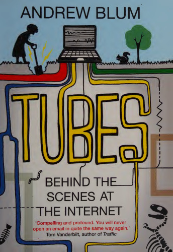 Tubes: Behind the Scenes at the Internet