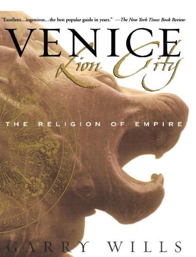 Venice: Lion City: The Religion of Empire