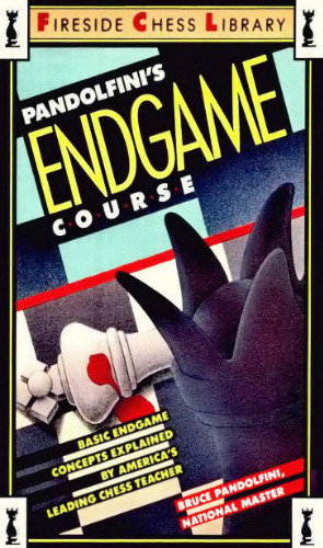 Pandolfini's Endgame Course: Basic Endgame Concepts Explained by America's Leading Chess Teacher (Fireside Chess Library)