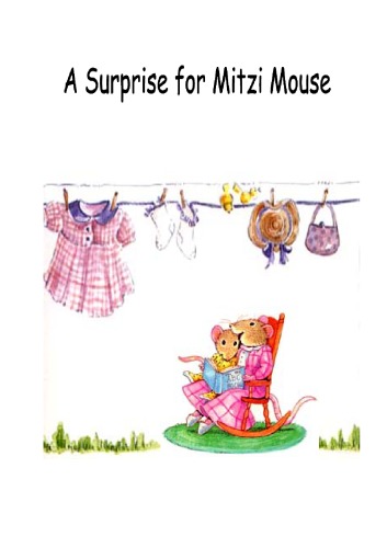 A Surprise for Mitzi Mouse Illustrated, for Pre-School kids