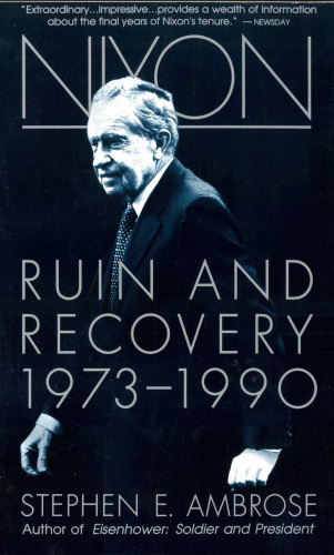Nixon: volume 3: ruin and recovery, 1973-1990