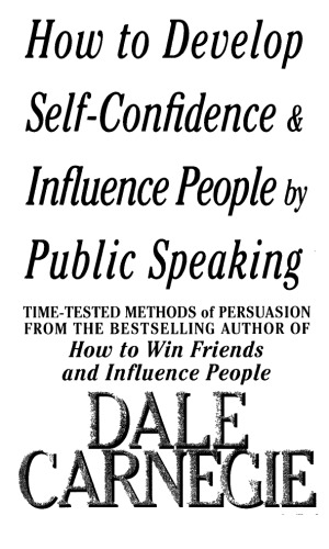 How to Develop Self-Confidence And Influence People By Public Speaking