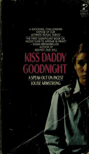 Kiss Daddy Goodnight: A Speak-Out on Incest