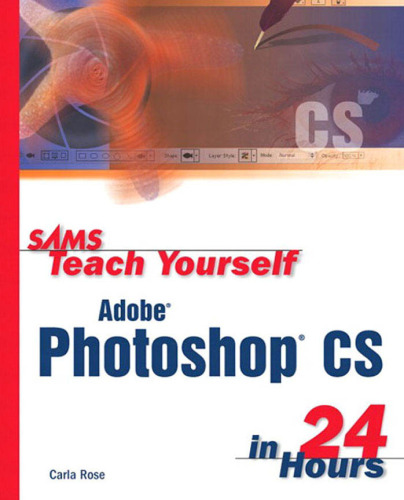 Sams teach yourself Adobe Photoshop CS in 24 hours