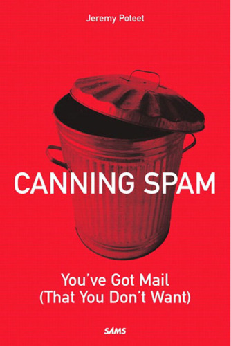 Canning Spam: You've Got Mail (That You Don't Want)