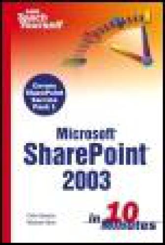 Sams Teach Yourself Microsoft SharePoint 2003 in 10 Minutes