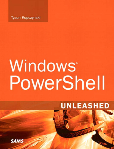 Windows(R) PowerShell Unleashed
