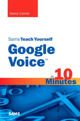 Sams Teach Yourself Google Voice in 10 Minutes (Sams Teach Yourself -- Minutes)