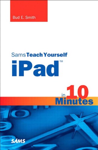 iPad in 10 minutes Includes index