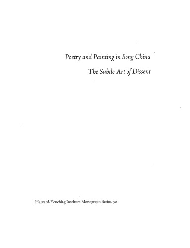 Poetry and Painting in Song China: The Subtle Art of Dissent