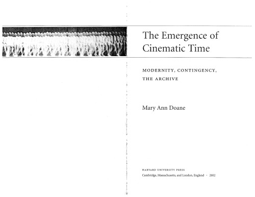 The Emergence of Cinematic Time: Modernity, Contingency, the Archive