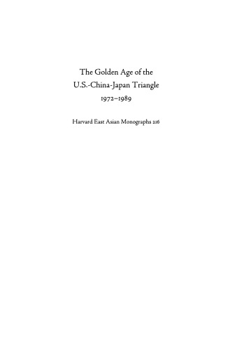 The Golden Age of the U.S.-China-Japan Triangle, 1972-1989