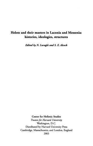 Helots and The Masters in Laconia and Messenia: Histories, Ideologies, Structures