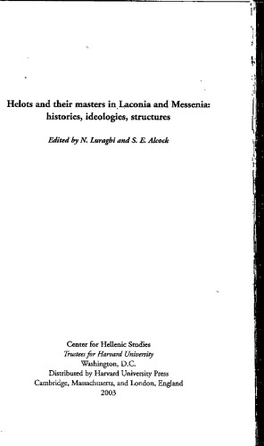 Helots and Their Masters in Laconia and Messenia: Histories, Ideologies, Structures (Hellenic Studies Series)