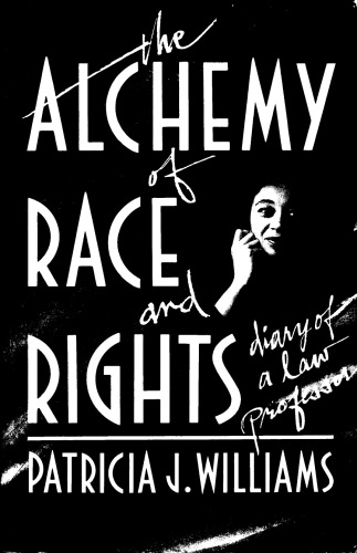 Alchemy of Race and Rights: Diary of a Law Professor