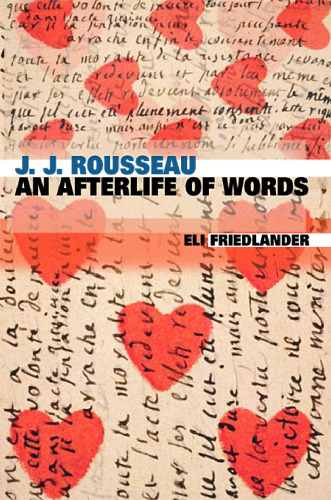 J J Rousseau: An Afterlife of Words