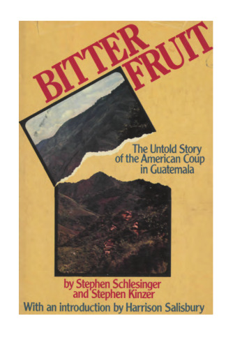 Bitter Fruit: The Story of the American Coup in Guatemala