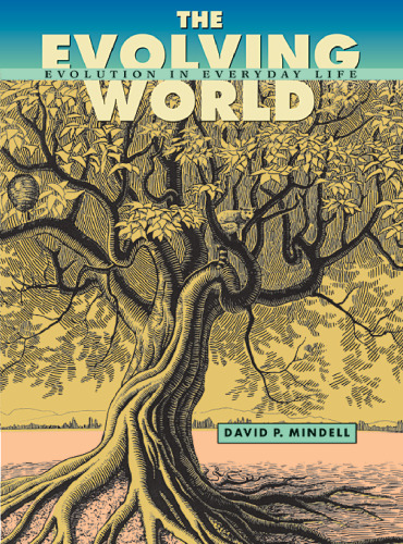 The Evolving World: Evolution in Everyday Life