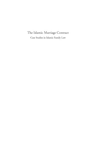 The Islamic Marriage Contract: Case Studies in Islamic Family Law