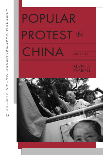 Popular Protest in China (Harvard Contemporary China Series)