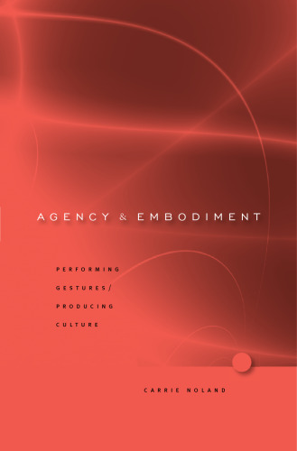 Agency and Embodiment: Performing Gestures Producing Culture