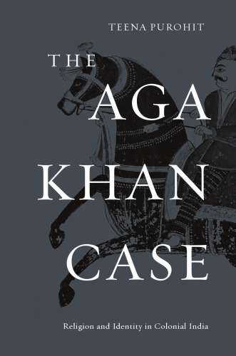 The Aga Khan Case: Religion and Identity in Colonial India