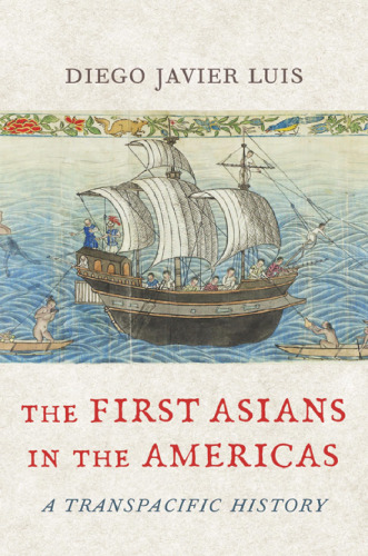 The First Asians in the Americas: A Transpacific History