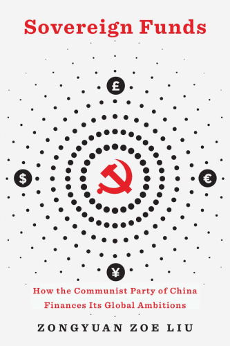 Sovereign Funds: How the Communist Party of China Finances Its Global Ambitions