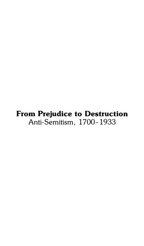 From Prejudice to Destruction: Anti-Semitism, 1700–1933