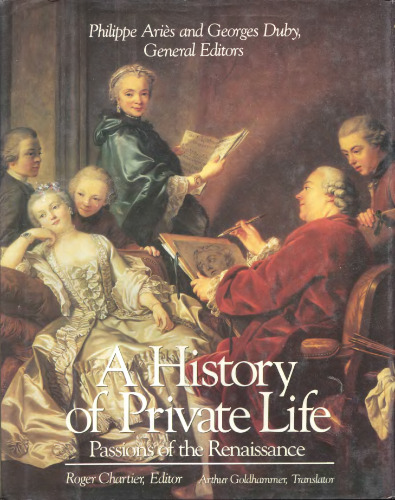 A History of Private Life, Vol. 3: Passions of the Renaissance