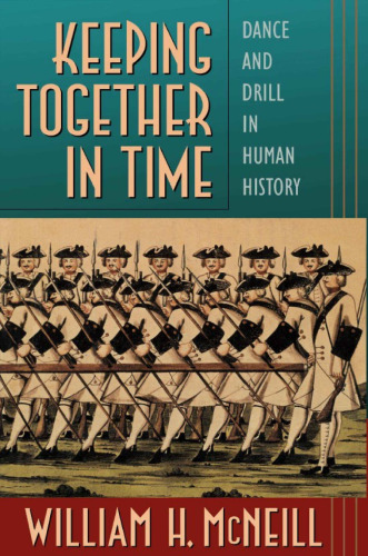 Keeping together in time: Dance and drill in human history