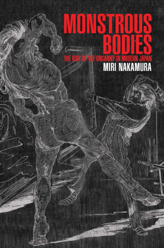 Monstrous Bodies: The Rise of the Uncanny in Modern Japan