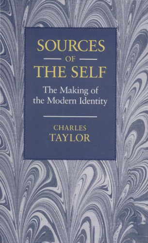 Sources of the Self: Making of the Modern Identity