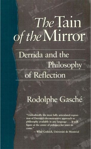 The Tain of the Mirror: Derrida and the Philosophy of Reflection