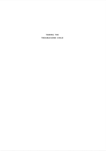 Taming the troublesome child: American families, child guidance, and the limits of psychiatric authority