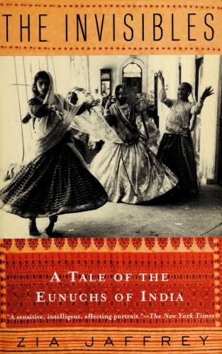 The Invisibles: A Tale of the Eunuchs of India