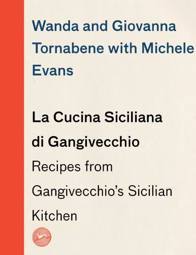 La Cucina Siciliana di Gangivecchio (The Sicilian cuisine of Gangivecchio)