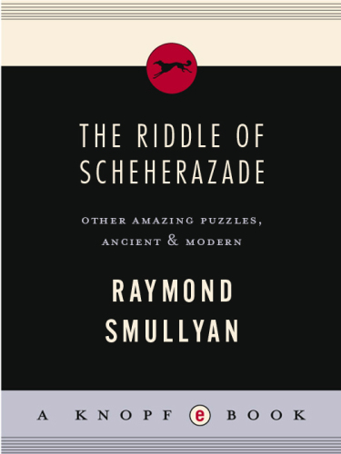 The Riddle of Scheherazade: And Other Amazing Puzzles, Ancient and Modern