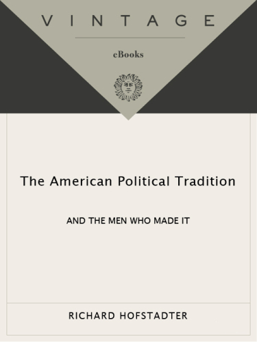 The American Political Tradition: And the Men Who Made it