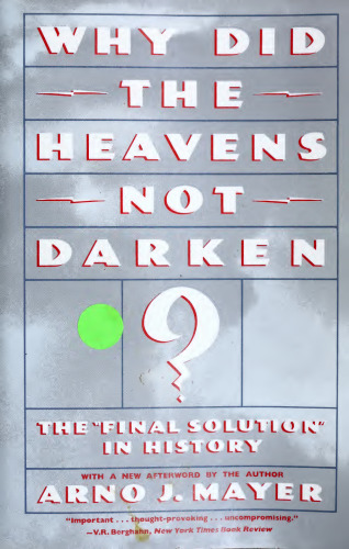 Why did the heavens not darken?: the “final solution” in history